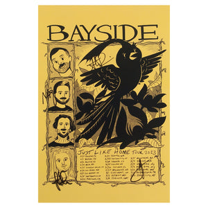 image of a poster on a white background. poster is yellow. at the top says bayside. on the left is four stacked images of the band members drawn as cartoons. on the right is a cartoon bird logo and below that are the dates and locations for the just like home 2023 tour. Poster is signed by the band members