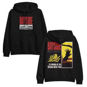 image of the front and back of a black pullover hoodie on a white background. front of the hoodie is on the left and has a red print that says bayside. below is a black and white rectangle image of a bird on water. the back of the hoodie is on the right and has a full print of a hand coming out of water, bayside, a bird and the words to drown in the ocean with you.